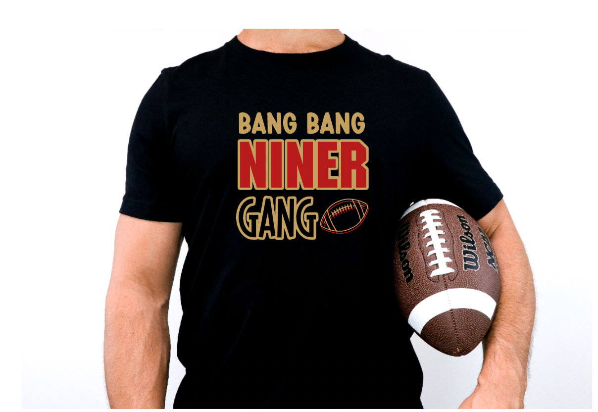 49ers BANG BANG NINER GANG TShirt, Sweatshirt, or Hoody