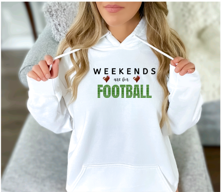 WEEKENDS are for FOOTBALL - Tshirt, Sweatshirt, or Hoody