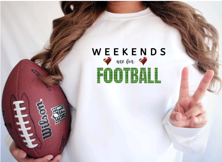 WEEKENDS are for FOOTBALL - Tshirt, Sweatshirt, or Hoody